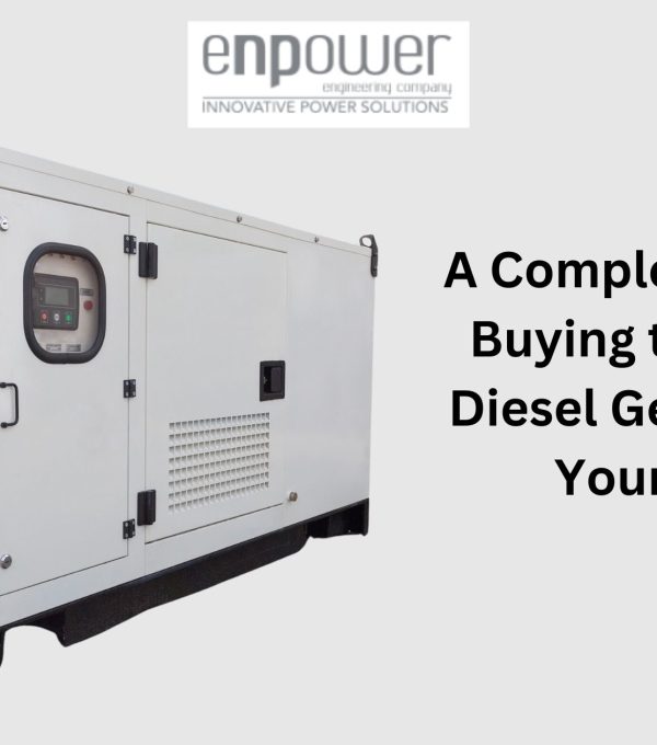 A Complete Guide to Buying the Perfect Diesel Generator for Your Needs