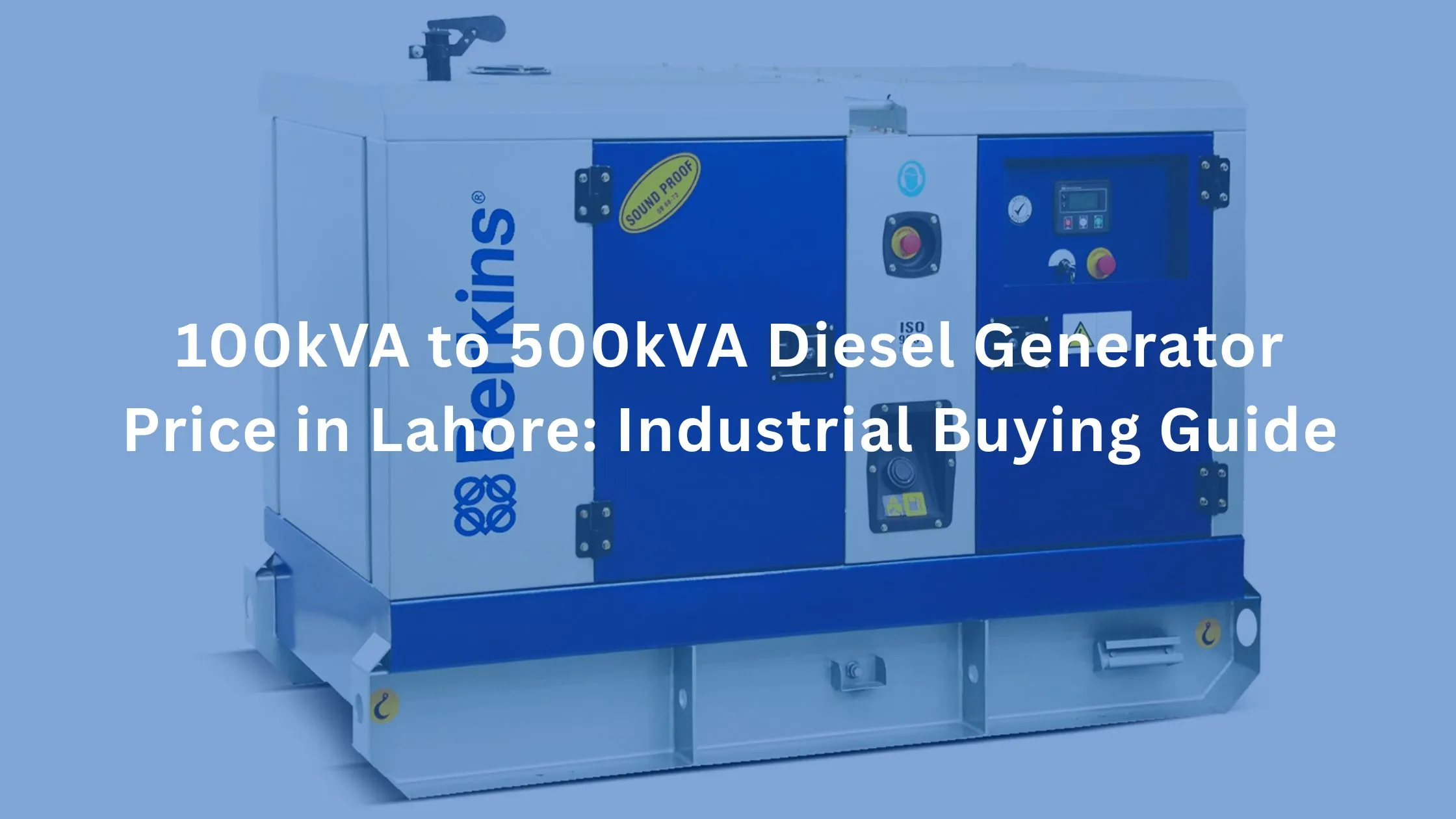 100kVA to 500kVA Diesel Generator Price in Lahore Industrial Buying Guide